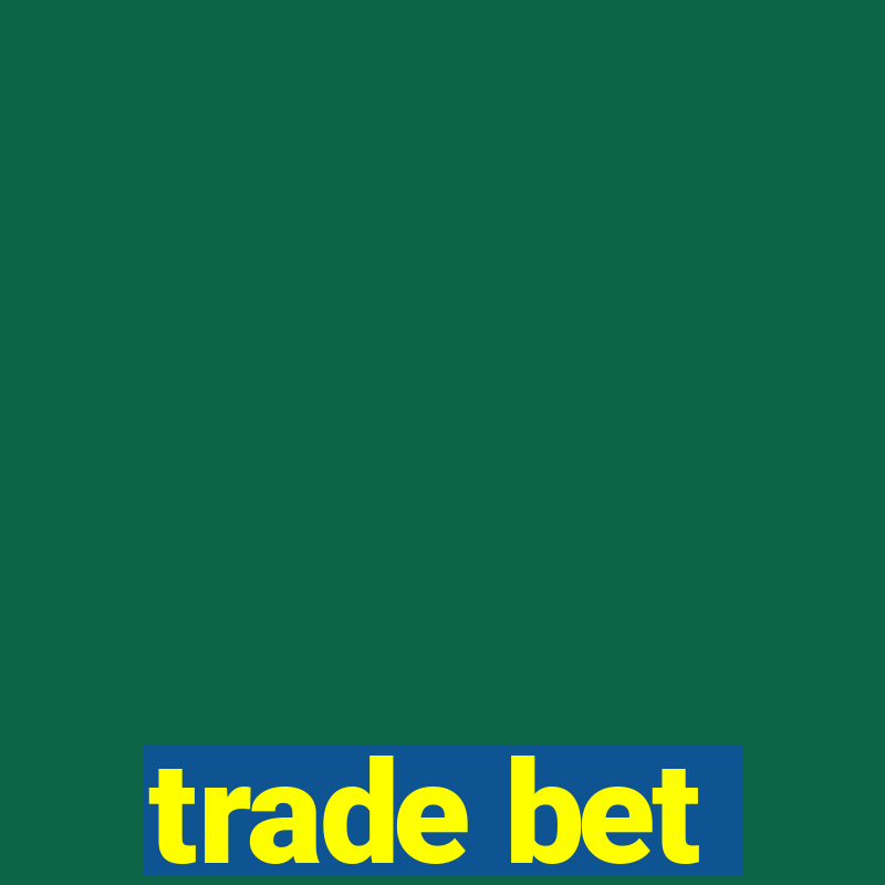 trade bet